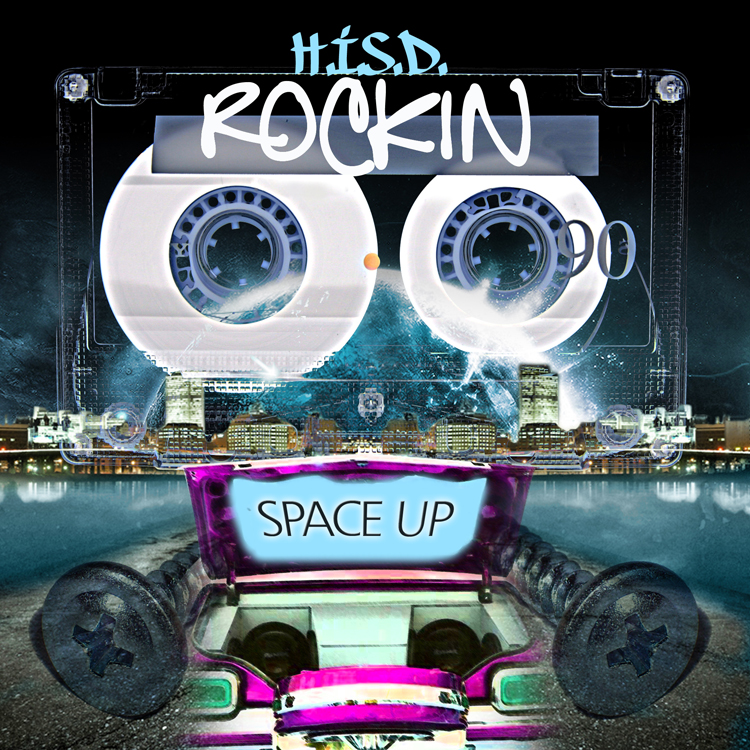 H.I.S.D. “Rockin’ aka Space UP”