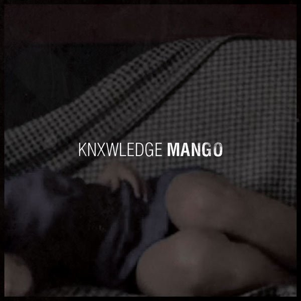 Knxwledge – Mango EP