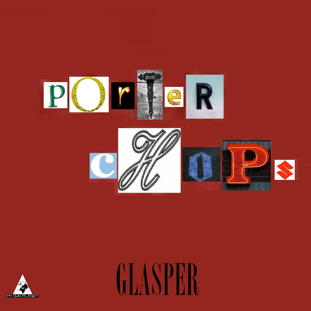 Mr. Porter (Denaun Porter) &amp;lt;em&amp;gt;Porter Chops Glasper&amp;lt;/em&amp;gt;