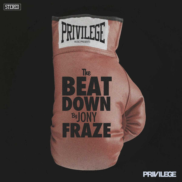 Privilege Music Presents "THE BEAT DOWN" Mixed By Jony Fraze