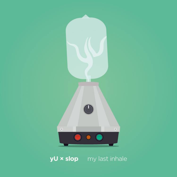 yU & SlopFunkDust – My Last Inhale on 04/20/2014