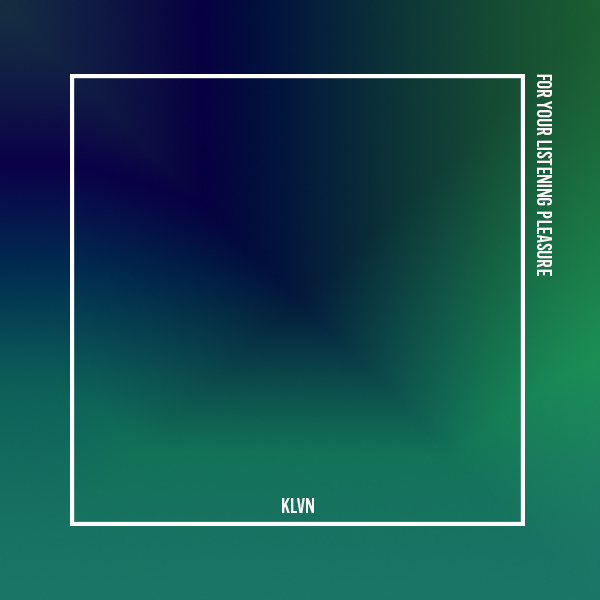 KLVN – For Your Listening Pleasure EP
