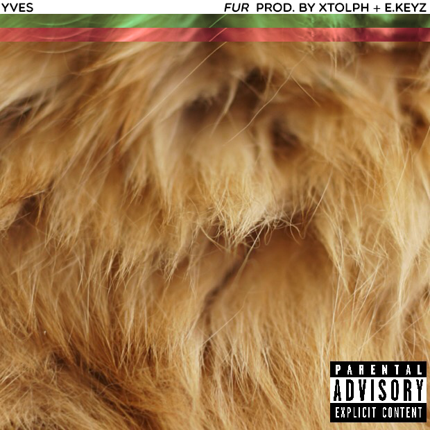 Yves – “Fur” (produced by XTOLPH + E. KEYZ)